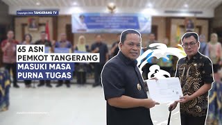 Pemkot Tangerang Serahkan 65 SK Purna Tugas ASN TangerangTV [upl. by Nonohcle]