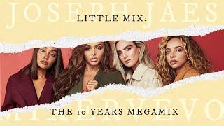 Little Mix The 10 Years Megamix by Joseph Jaes amp MixerVEVO Lyrics [upl. by Towney]