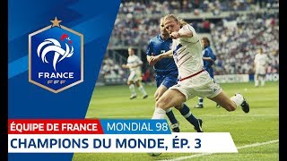 Equipe de France Mondial 98  Le sacre en 6 épisodes  3e partie le 14 de finale I FFF 2018 [upl. by Ollayos6]