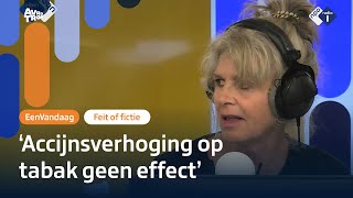 Hebben accijnsverhogingen op tabak effect  Feit of Fictie  NPO Radio 1 [upl. by Demy]