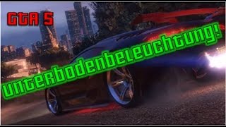 GTA 5  UNTERBODENBELEUCHTUNG Deutsch HD [upl. by Avram]