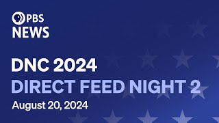 WATCH LIVE 2024 Democratic National Convention Night 2  Direct feed [upl. by Sherwynd637]