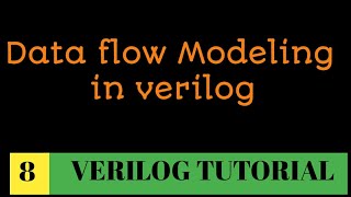 8 Data flow modeling in verilog  explanation with logic circuit and verilog code [upl. by Vere]