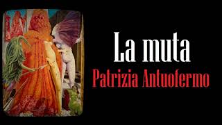 La muta di Patrizia Antuofermo  Audiolibro italiano [upl. by Prent536]