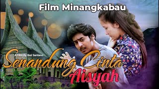 Full Film Minangkabau  Senandung Cinta Aisyah  Official Video HD [upl. by Diena]