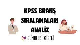 KPSS 2024 BRANŞ SIRALAMALARI ANALİZ [upl. by Macgregor]