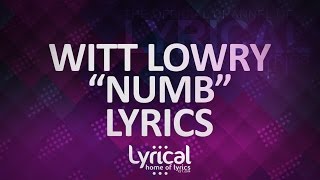 Witt Lowry  Numb prod Steezefield Lyrics [upl. by Ramed]