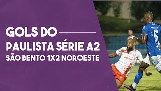 SÃO BENTO 1X2 NOROESTE GOLS DO JOGO DE VOLTA DAS QUARTAS DO PAULISTÃO SÉRIE A2 [upl. by Hannazus]