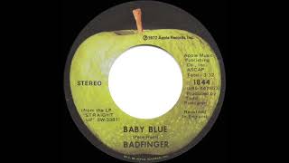 1972 HITS ARCHIVE Baby Blue  Badfinger stereo 45 single version [upl. by Anitsirhc]