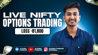 Nifty Options Trading Loss 81800  By Ayush Thakur [upl. by Nurse]