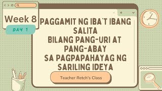 FILIPINO 6 Q2 WEEK 8 DAY 1 PAGGAMIT NG IBT IBANG SALITA BILANG PANG URI AT PANG ABAY SA PAGPAPA [upl. by Belle893]