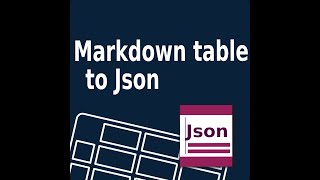 Markdown table to Json [upl. by Lavena959]