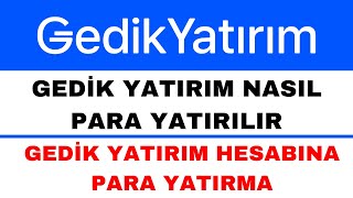 Gedik Yatırım Para Yatırma  Gedik Yatırım Nasıl Para Yatırılır [upl. by Etnoval944]