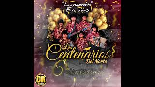 Lamento En Vivo 2023  Los Centenarios Del Norte [upl. by Lynett447]