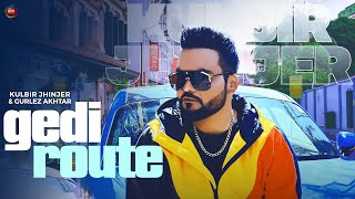 Gedi Route  Kulbir Jhinjer  Gurlej Akhtar  Ricky Teji  New Punjabi Songs 2023  New Songs 2023 [upl. by Zarla]