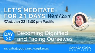 21 Day Meditation Course West Coast 2024  Day 30 Becoming dignified and facing ourselves [upl. by Cleland]