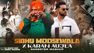 Sidhu Moosewala X Karan Aujla Gangster Mashup DJ Rash King  Sunny Hassan  Latest Mashup 2023 [upl. by Hanauq]