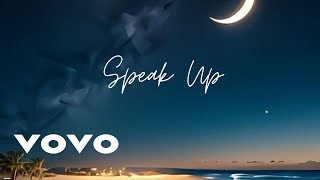 Speak Up Lyrics [upl. by Neirol547]