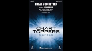 Treat You Better SATB Choir  Arranged by Ed Lojeski [upl. by Aziram672]