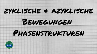 Morphologie  zyklische und azyklische Bewegungen  Phasenstrukturen [upl. by Cohlette]