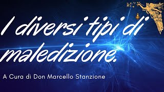 🔴 I Diversi tipi di Maledizione don Marcello Stanzione 🙏🙏🙏💖 [upl. by Eirek]