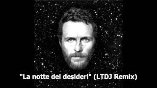 Jovanotti  quotLa notte dei desideriquot LTDJ Remix [upl. by Blen]