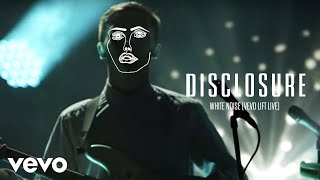 Disclosure  White Noise Vevo LIFT Live [upl. by Carpio]