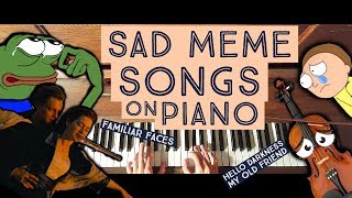 SAD MEME SONGS ON PIANO [upl. by Reyam]