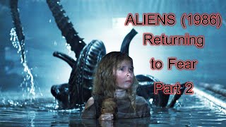 Aliens 1986 Returning to Fear part 2 [upl. by Eal]