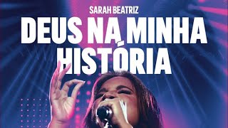 Sarah Beatriz Deus Na Minha História [upl. by Lempres150]