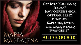 MARIA MAGDALENA Audiobook MP3  Kapłanka  Dama  Apostołka  Ewa Kassala cz 1 🎧 [upl. by Krever133]