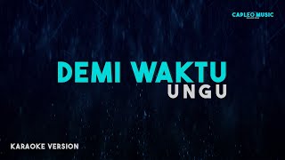 Ungu – Demi Waktu Karaoke Version [upl. by Etnaed]