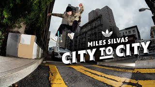 Miles Silvas quotCity to Cityquot adidas Part [upl. by Severin]