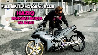 FULL REVIEW MOTOR Y15 BAMII HAZIQ BONGKAR Satu Persatu Barang Apa Yang B4MII Tukar [upl. by Ahsinev]