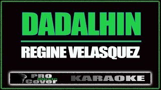 Dadalhin  Regine Velasquez KARAOKE [upl. by Dodie]