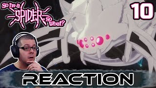 So Im a Spider So What  Episode 10 REACTION  THIS EXPLAINS A LOT BUT [upl. by Brnaba]