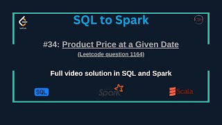 SQLtoSpark 34 Product Price at a Given Date SQL amp Spark Solution  LeetCode SQL50 Challenge [upl. by Sheela]