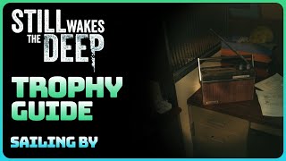 Still Wakes The Deep  Sailing By Trophy  Achievement Guide [upl. by Trust]