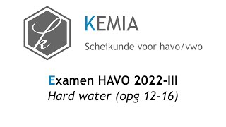 Examen scheikunde HAVO 2022III Hard water opg 1216 [upl. by Otrebide]