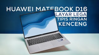 Serba NGEBUT  Laptop 16 inch tapi Tipis amp Ringan  HUAWEI Matebook D16 Review [upl. by Rumery]