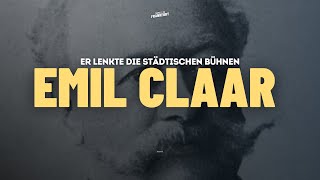 Emil Claar  Er lenkte die Städtischen Bühnen [upl. by Htidirrem]