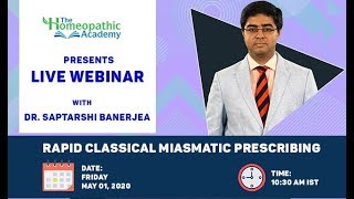 Live Webinar  Dr Saptarshi Banerjea  Rapid Classical Miasmatic Prescribing [upl. by Nrubliw532]