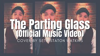 The Parting Glass Official Music Video  Seth Staton Watkins [upl. by Fisk]