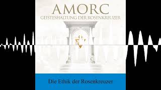 Die Ethik der Rosenkreuzer  AMORC Die Rosenkreuzer [upl. by Codd]