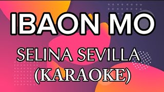 IBAON MO BY SELINA SEVILLA  KARAOKE MDV KARAOKE [upl. by Ailices]