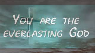 William Murphy  Everlasting God Lyrics [upl. by Idnor]