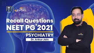 NEETPG2021  Psychiatry Recall Questions  Dr Ankur Jain  DBMCI  eGurukul [upl. by Arahas]