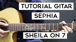 Tutorial Gitar SHEILA ON 7  Sephia  Mudah Dan Cepat Dimengerti Untuk Pemula [upl. by Nissensohn]