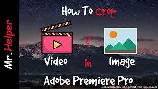 How To Crop VideoImage In Adobe Premiere Pro [upl. by Ofelia]