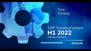 H1 2022 SAP SuccessFactors Time Tracking Release Highlights  Rizing HCM [upl. by Tager927]